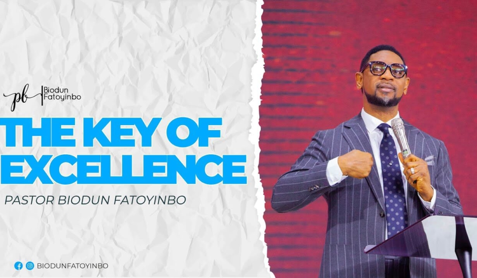 Keys Of Excellence || Pastor Biodun Fatoyinbo,